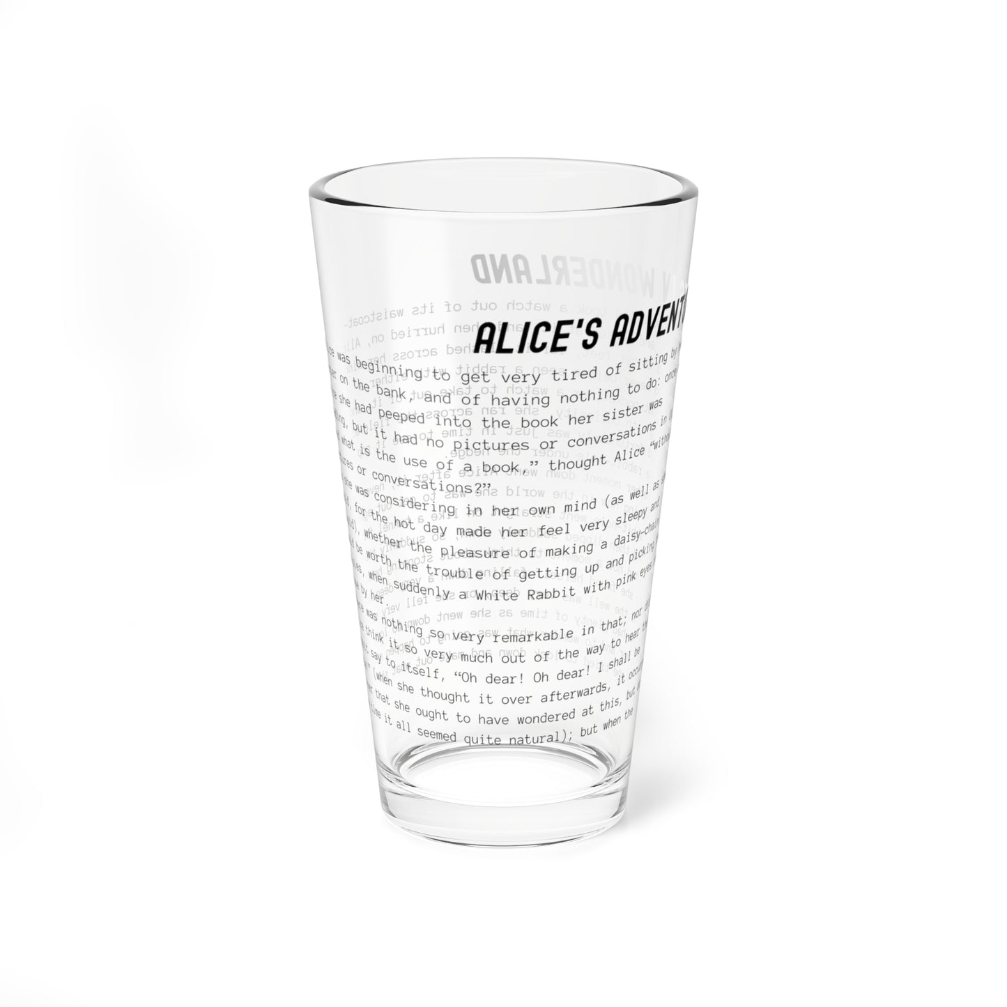 Pint Glass Featuring the Opening Passage of Alice's Adventures in Wonderland by Lewis Carroll