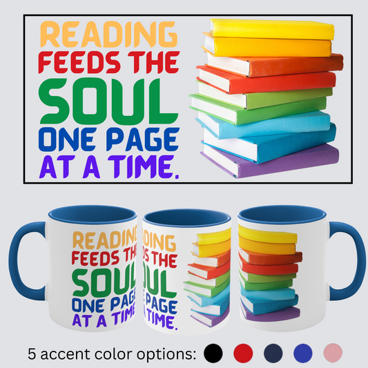 Coffee Mug for Readers - Reading Feeds the Soul One Page at a Time