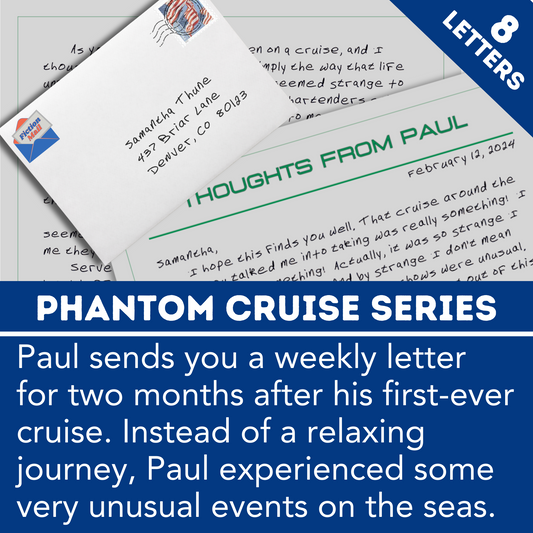 Phantom Cruise Series of Fiction Mail - get a weekly letter from Paul for 2 months about his very unusual cruise.