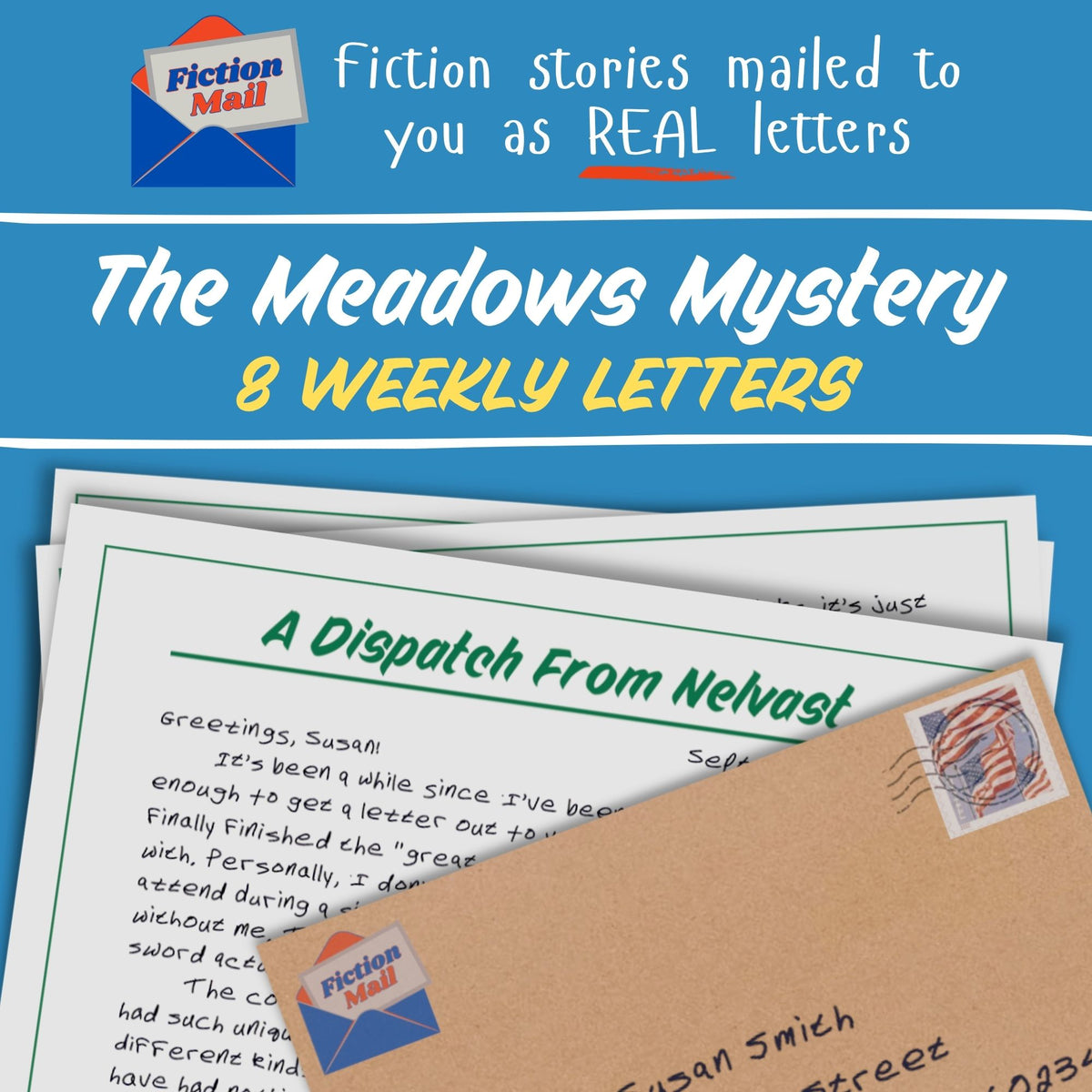 Promotional graphic for a fiction letter series, showing a blue header with the text 'Fiction stories mailed to you as REAL letters' and 'The Meadows Mystery, 8 WEEKLY LETTERS,' plus sample handwritten letters and envelopes.
